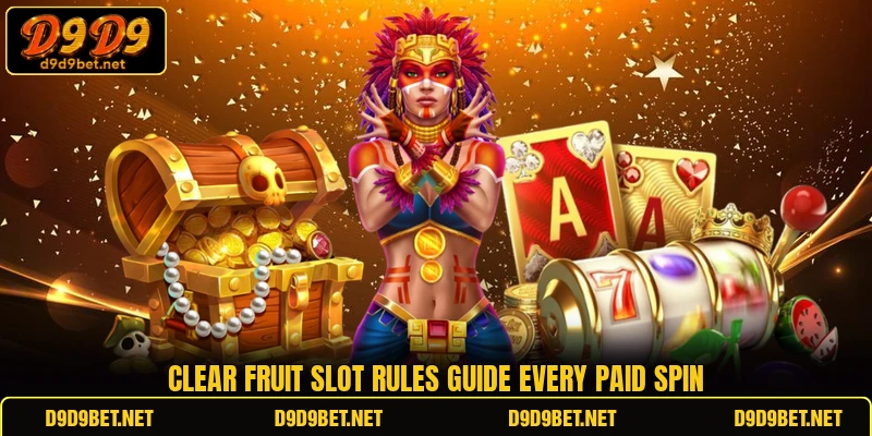 Clear fruit slot rules guide every paid spin