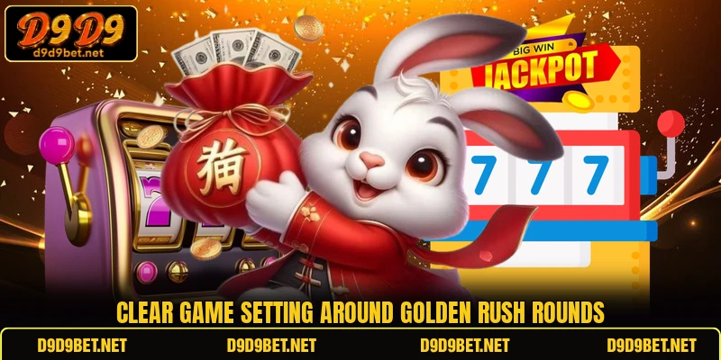 Clear game setting around Golden Rush rounds