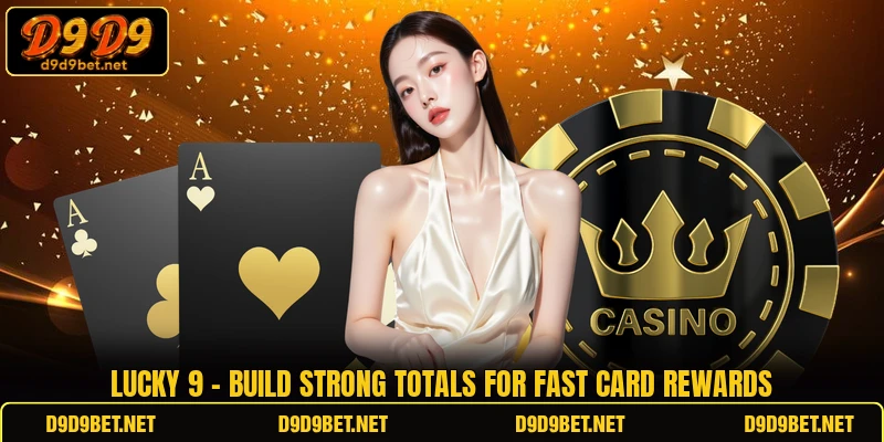 Lucky 9 - Build Strong Totals For Fast Card Rewards