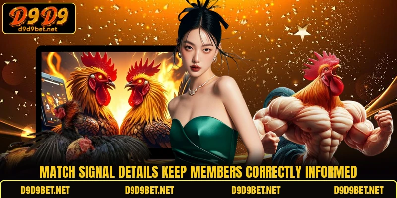 Match signal details keep members correctly informed Match signal details keep members correctly informed