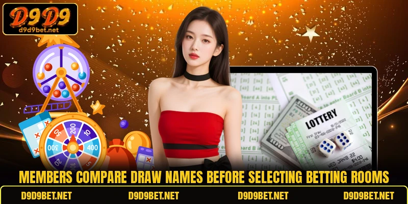 Members compare draw names before selecting betting rooms