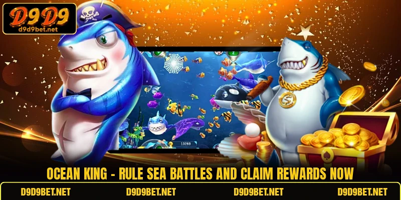 Ocean King - Rule Sea Battles And Claim Rewards Now