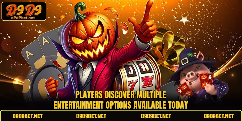 Players discover multiple entertainment options available today