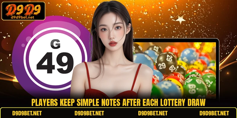 Players keep simple notes after each lottery draw Players keep simple notes after each lottery draw