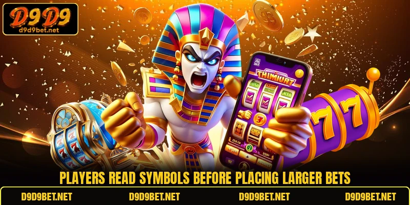 Players read symbols before placing larger bets