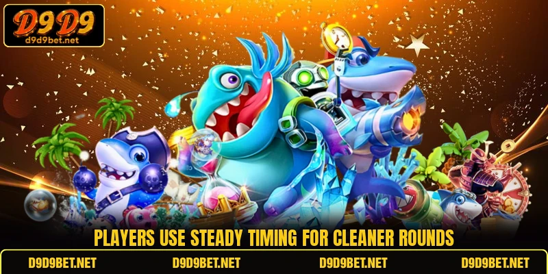 Players use steady timing for cleaner rounds Players use steady timing for cleaner rounds