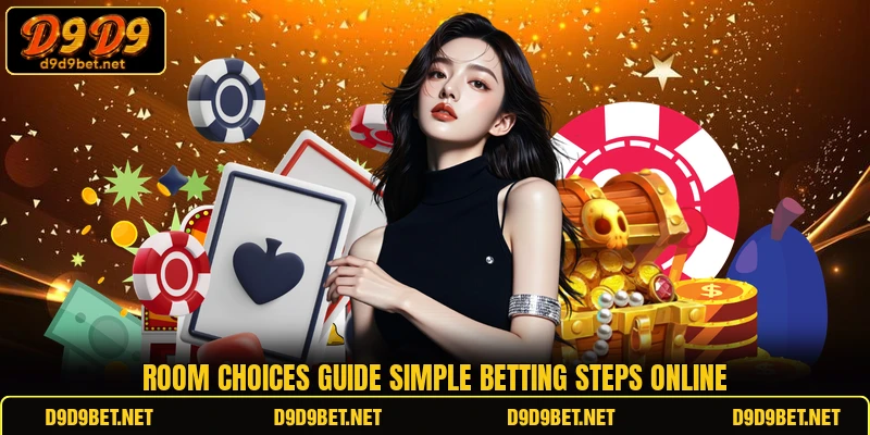 Room choices guide simple betting steps online