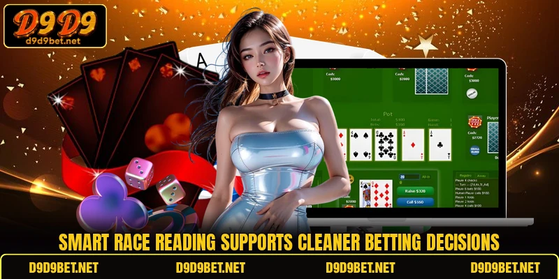 Smart race reading supports cleaner betting decisions