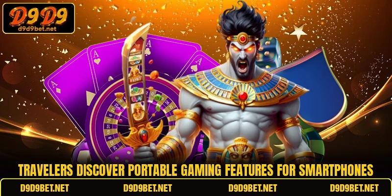 Travelers discover portable gaming features for smartphones